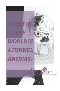 What in the world is a funnel anyway?