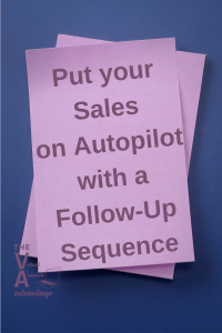 Put Your Sales on Autopilot With a Follow-Up Sequence