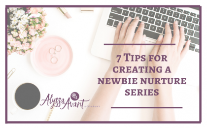 7 Tips for Creating a Newbie Nurture Series