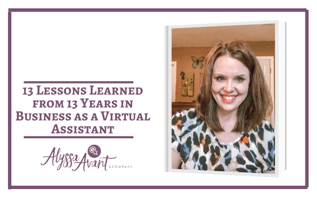 Thirteen Lessons Learned from Thirteen Years in Business As a Virtual Assistant