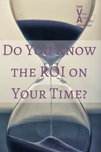 Do You Know the ROI on Your Time?
