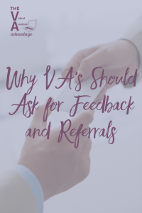 Why VA's Should Ask for Feedback and Referrals