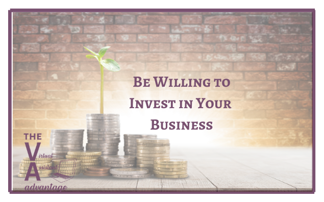 Be Willing to Invest in Your Business