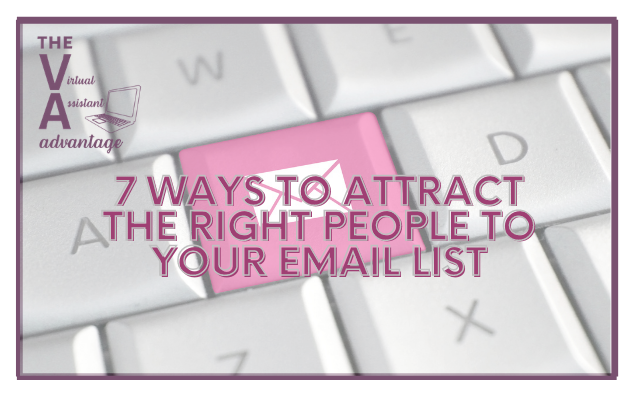7 ways to attract the right clients to your email list 