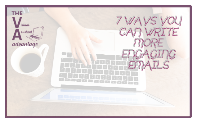 7 ways you can write more engaging emails