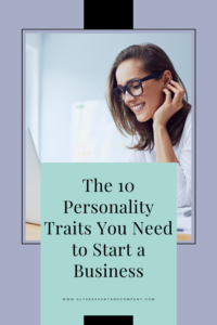 The 10 Personality Traits You Need to Start a Business