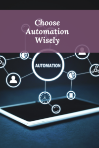 choose automation wisely