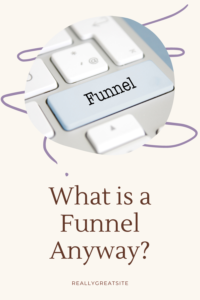 What is a Funnel Anyway