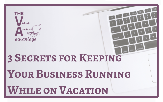 Keep Your Business Running While on Vacation