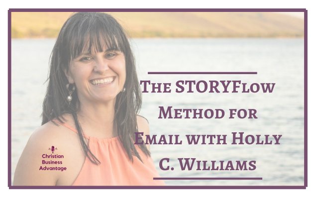 The STORYFlow Method for Email with Holly C. Williams