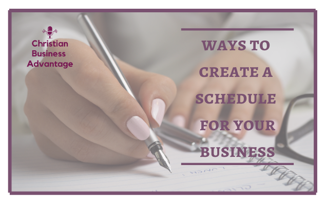 Ways to Create a Schedule for Your Business