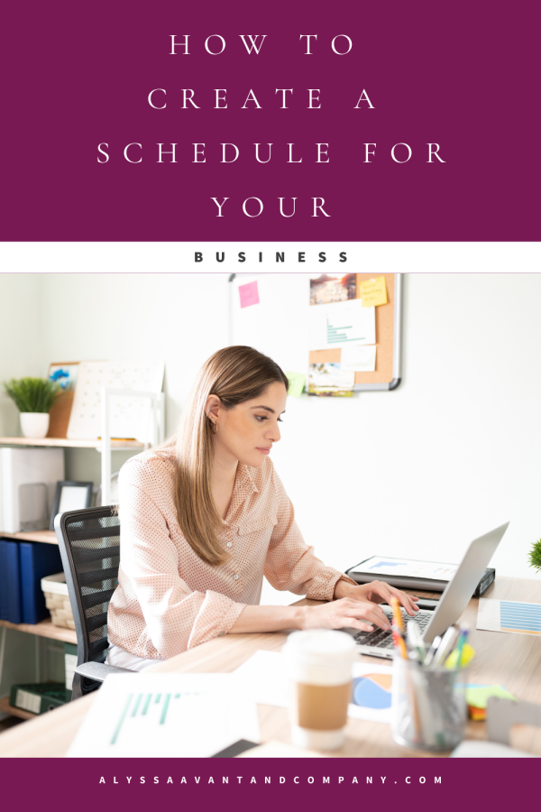 Ways to Create a Schedule for Your Business - Alyssa Avant and Company ...