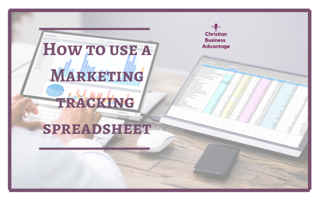 How to Use a Marketing Tracking Spreadsheet