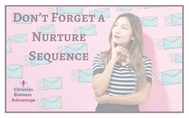 Don’t Forget a Nurture Sequence