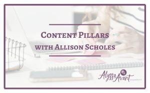 Content Pillars with Allison Scholes