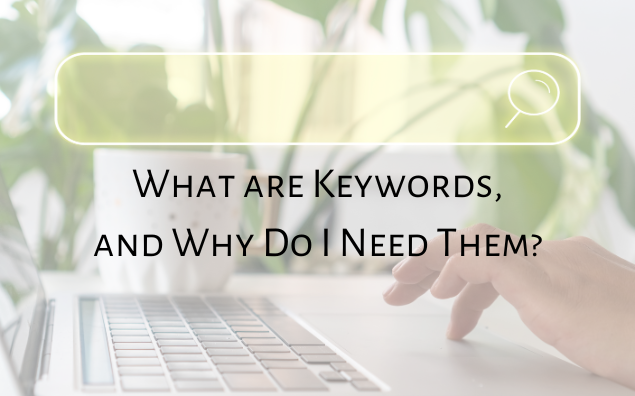 What are Keywords, and Why Do I Need Them?