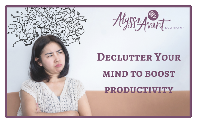 Declutter Your Mind to Boost Productivity