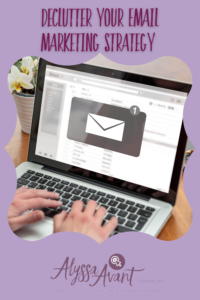 Declutter Your Email Marketing Strategy