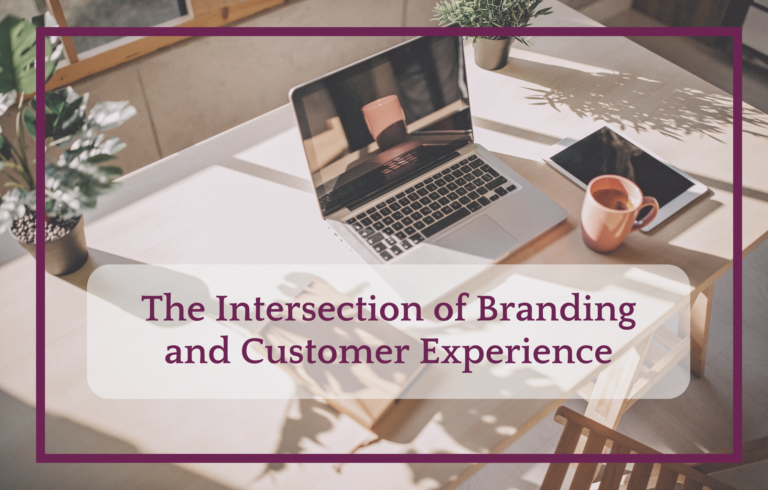 The Intersection of Branding and Customer Experience