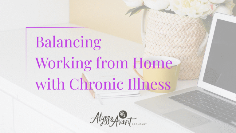 Balancing Working From Home with Chronic Illness