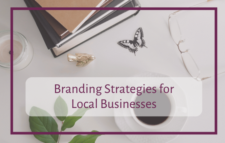 Branding Strategies for Local Businesses