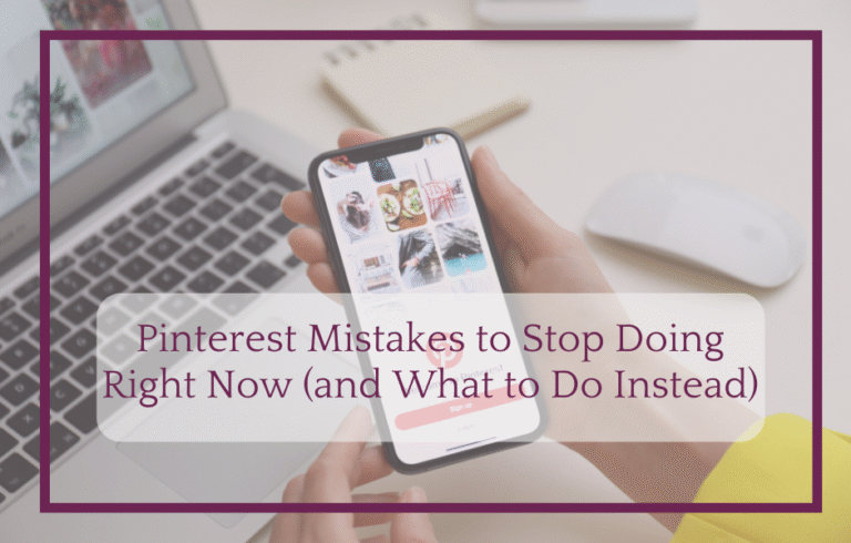Pinterest Mistakes to Stop Doing Right Now (and What to Do Instead)