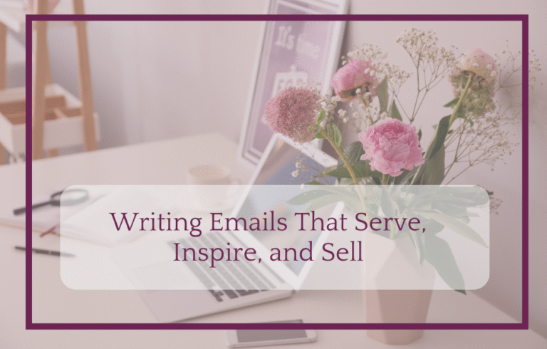 Writing Emails That Serve, Inspire, and Sell