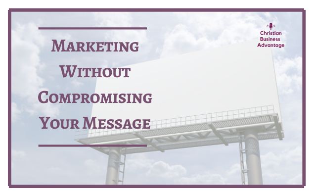 Marketing without compromising your message