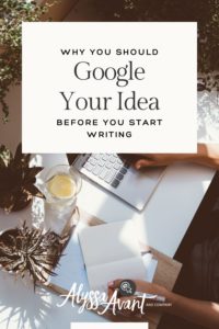 Why You Should Google Your Idea Before You Start Writing