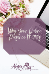 Why Your Online Presence Matters
