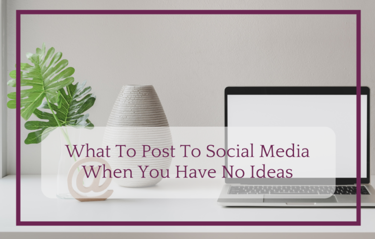 What To Post To Social Media When You Have No Ideas