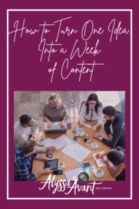 How to Turn One Idea Into a Week of Content