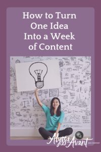 How to Turn One Idea Into a Week of Content